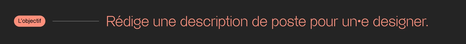 Exemple de prompt IA basique : "Rédige une description de poste pour un·e designer"